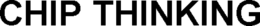 CHIP THINKING trademark