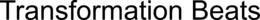 TRANSFORMATION BEATS trademark