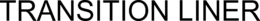 TRANSITION LINER trademark