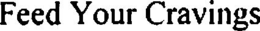 FEED YOUR CRAVINGS trademark