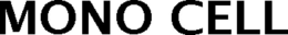MONO CELL trademark