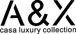 A & X CASA LUXURY COLLECTION trademark