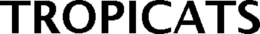 TROPICATS trademark