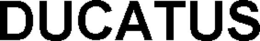 DUCATUS trademark