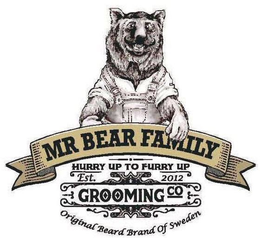 MR BEAR FAMILY HURRY UP TO FURRY UP EST. trademark