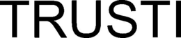 TRUSTI trademark