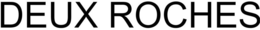 DEUX ROCHES trademark