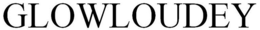 GLOWLOUDEY trademark