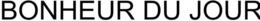 BONHEUR DU JOUR trademark