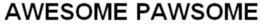 AWESOME PAWSOME trademark