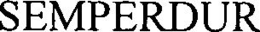 SEMPERDUR trademark