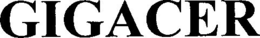 GIGACER trademark