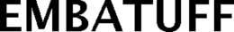 EMBATUFF trademark
