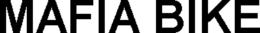MAFIA BIKE trademark