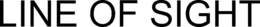 LINE OF SIGHT trademark