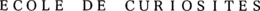 ECOLE DE CURIOSITES trademark