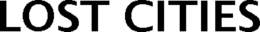 LOST CITIES trademark