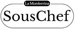 LA MONFERRINA SOUSCHEF trademark