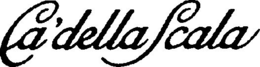 CA' DELLA SCALA trademark