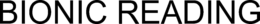BIONIC READING trademark