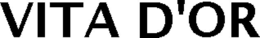 VITA D'OR trademark