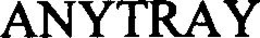ANYTRAY trademark