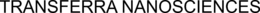 TRANSFERRA NANOSCIENCES trademark