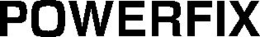 POWERFIX trademark