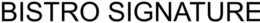 BISTRO SIGNATURE trademark
