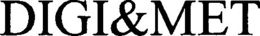 DIGI&MET trademark