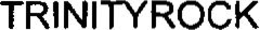 TRINITYROCK trademark