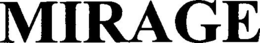 MIRAGE trademark