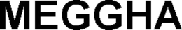MEGGHA trademark
