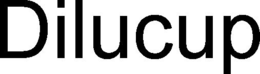 DILUCUP trademark
