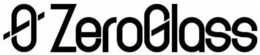0 ZEROGLASS trademark