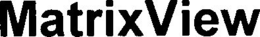 MATRIXVIEW trademark