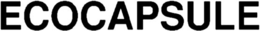 ECOCAPSULE trademark