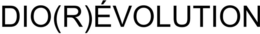 DIO(R)ÉVOLUTION trademark