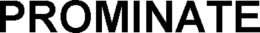 PROMINATE trademark