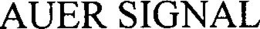 AUER SIGNAL trademark