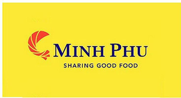 MINH PHU SHARING GOOD FOOD trademark