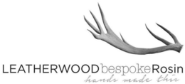 LEATHERWOOD BESPOKE ROSIN HANDS MADE THIS trademark