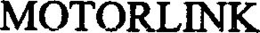 MOTORLINK trademark