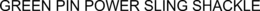 GREEN PIN POWER SLING SHACKLE trademark