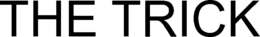 THE TRICK trademark