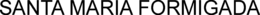 SANTA MARIA FORMIGADA trademark
