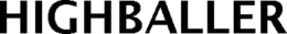 HIGHBALLER trademark