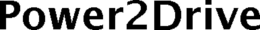 POWER2DRIVE trademark