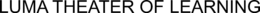 LUMA THEATER OF LEARNING trademark