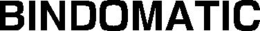 BINDOMATIC trademark